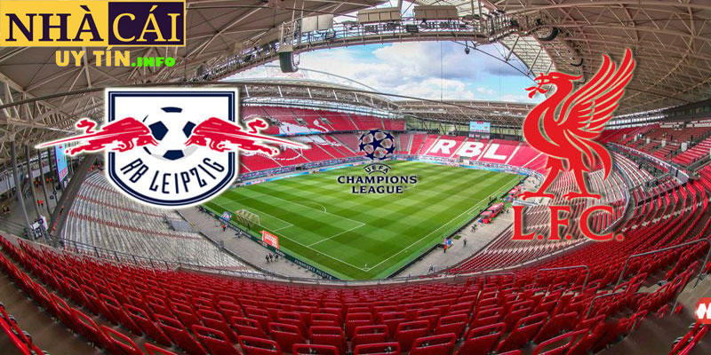 Soi kèo tài xỉu RB Leipzig vs Liverpool tại Nhà Cái Uy Tín